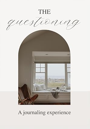 The Questioning: A Journaling Experience
